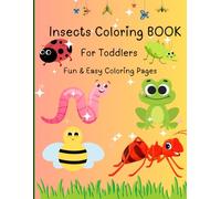 Insect Coloring Book for Toddlers Ages 2-5: Fun and Easy Bug Coloring Pages with Butterflies, Ladybugs, Bees, and More