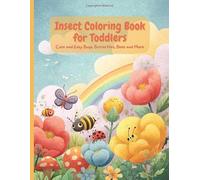 Insect Coloring Book for Toddlers: Cute and Easy Bugs, Butterflies, Bees and More for Kids Ages 1-4: Fun and Simple Coloring Pages with Ladybugs, ... Learning Activity Book for Boys and Girls