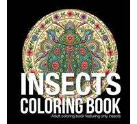 Insect coloring book: Mandala Coloring Book for Adults: Insect Edition