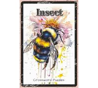Insect Crossword Puzzles: Crossword Puzzles with Easy to Read about Insects, Bugs, Beetles and More | 6x9 inches, 120 pages, 60 Puzzles - Gift for Kids, Nature Lovers, Puzzle Fans
