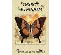 Insect Kingdom Word Search Puzzle Book: Large Easy to Read Print for Bug Lovers, Anxiety Relief | 6x9 inches, 110 pages | 50+ Puzzles ... Gift for Vacations, Holidays and Educational Fun Free Times