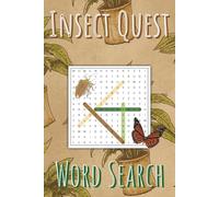 Insect Quest: 50+ Bug Word Search Puzzles Perfect for Kids and Adults to Learn.: Bug Word Search Puzzle Featuring Fascinating Insects, Natural ... Fun for Puzzle Enthusiasts and Nature Lovers
