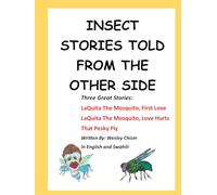 INSECT STORIES TOLD FROM THE OTHER SIDE: Three Great Stories: