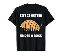 Insect Woodlice Quote Pill Bug Life is Better Under a Rock Maglietta