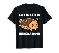 Insect Woodlice Quote Pill Bug Life is Better Under a Rock Maglietta