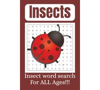 Insect Word Search Puzzle Book!: Word Searches About insects, bugs, creepy crawlies and MORE | For All Ages | 6x9 inches 110 pages | more than 50 puzzles inside!