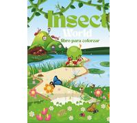 insect world: mundo insectos libro para colorear coloring book