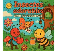 Insectes adorables - Livre de coloriage