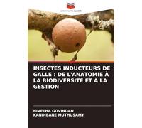 INSECTES INDUCTEURS DE GALLE : DE L'ANATOMIE À LA BIODIVERSITÉ ET À LA GESTION