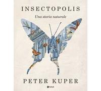 Insectopolis. Una storia naturale