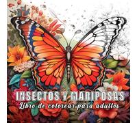 Insectos y Mariposas : Libro de colorear para adultos con 60 bocetos de insectos y mariposas.