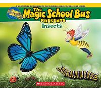 Insects: A Nonfiction Companion to the Original Magic School Bus Series