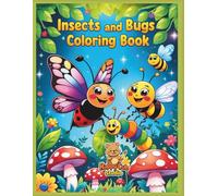 Insects and Bugs Coloring Book: Fun and Detailed Insect Adventures for Kids Ages 4-8
