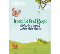 INSECTS AND BUGS COLORING BOOK: WITH FUN FACTS ( 102 PAGES)
