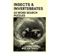 Insects and Invertebrates Word Search Puzzle Book: 55 Puzzles Featuring Bugs, Beetles, Spiders, Marine Creatures, and More | A Unique Birthday, ... and Curious Minds | With Solution Pages!