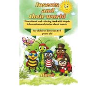 Insects and their world: Educational and coloring bookwith simple information and stories about insects for children between 6-9 years old