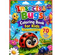 Insects & Bugs Coloring Book for Kids: 70 Cute and Fun Insect Designs with Ladybugs, Butterflies, Bees, Bugs and More for Kids Ages 4-10