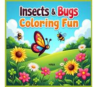 Insects & Bugs Coloring Fun: Cute and Creepy-Crawly Friends Coloring Book for Kids Ages 3-8