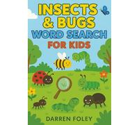 Insects & Bugs Word Search for Kids: 55 Fun Puzzles Featuring Butterflies, Spiders, Ants & More - For Ages 5-8