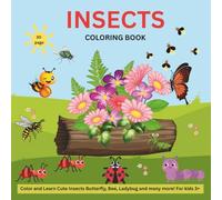 Insects Coloring Book: Cute Butterfly, Ladybug, Bee and Many More - For Kids Ages 3+