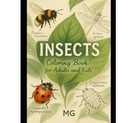 INSECTS. Coloring book for adults and kids. Educational, mindfulness and relaxing. bugs, mindfulness journey, animals: Scientific names included with every insect.