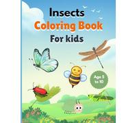 Insects Coloring book for kids age 5 to 10 with sample color pictures: 55 simple drwable coloring images of Ant, dragonfly, Bee, spider and more.