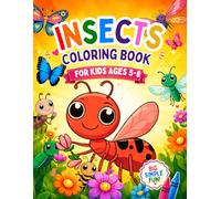Insects Coloring Book For Kids Ages 5-8: Fun and Easy Bug Coloring Pages Featuring Butterflies, Ladybugs, Bees, Dragonflies, Ants, and More