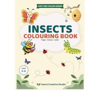 INSECTS COLOURING BOOK: Fun Copy & Colour Activities with Cute Insects for Kids Ages 3-6