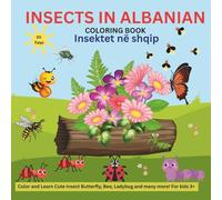 Insects in Albanian Coloring Book: Cute Butterfly, Ladybug, Bee and Many More - For Kids Ages 3+; Insektet në shqip