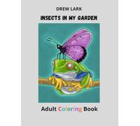 Insects in my Garden: Adult Coloring Book