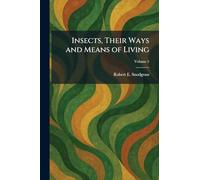 Insects, Their Ways and Means of Living