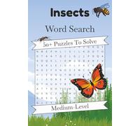 Insects Word Search Puzzle Book: 50+ Medium-Level Puzzles About Insects, Bugs, Animals And More | 6x9 Inches, 110 Pages | Gift For Bug Lovers And Entomophiles