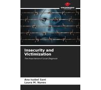 Insecurity and Victimization: The Importance of Local Diagnosis