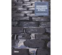 Insediamenti cavallereschi in Puglia. Templari, teutonici, ospitalieri