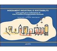Insediamenti industriali e sostenibilità - [Alinea Editrice]