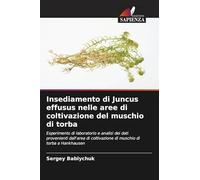 Insediamento di Juncus effusus nelle aree di coltivazione del muschio di torba: Esperimento di laboratorio e analisi dei dati provenienti dall'area di coltivazione di muschio di torba a Hankhausen