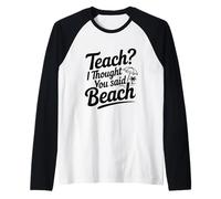 Insegna? Ho Pensato Che avessi Detto Spiaggia Maglia con Maniche Raglan