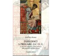 Insegnaci a pregare (Lc 11,1). La funzione edificante e storico-salvifica ...