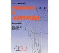 Insegnamenti di agopuntura. Tecniche di puntura. Con DVD (Vol. 3)