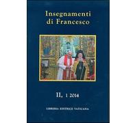 Insegnamenti di Francesco (2014). Vol. 2-1 - Francesco (Jorge Mario Bergoglio)