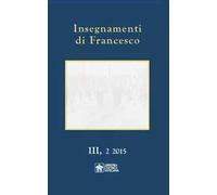 Insegnamenti di Francesco (2015). Vol. 32