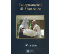 Insegnamenti di Francesco (2016). Vol. 4
