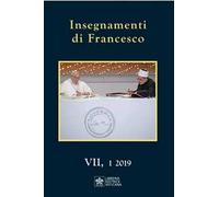 Insegnamenti di Francesco (2019). Vol. 7/1