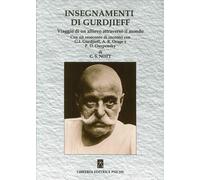 Insegnamenti di Gurdjieff. Viaggio di un Allievo Attraverso il Mondo - [Psiche]