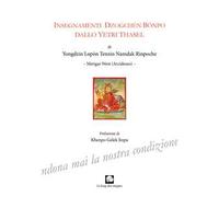 Insegnamenti Dzogchen Bonpo dallo Yetri Thasel. Ediz. integrale