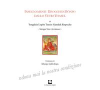 Insegnamenti Dzogchen Bonpo dallo Yetri Thasel - [Le Loup des Steppes]