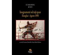 Insegnamenti sul Taiji Quan. Shanghi Agosto 1990