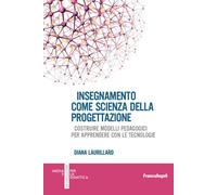 Insegnamento come scienza della progettazione. Costruire modelli pedagogici per apprendere con le tecnologie