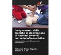 Insegnamento delle tecniche di rianimazione di base nel corso di laurea in infermieristica: Valutazione del processo di insegnamento-apprendimento