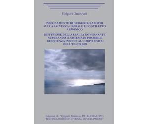 Insegnamento di Grigori Grabovoi sulla Salvezza globale e lo sviluppo armonico. Diffusione della realtà governante superando il sistema di possibile resistenza insieme al Corpo fisico dell'Unico Dio.
